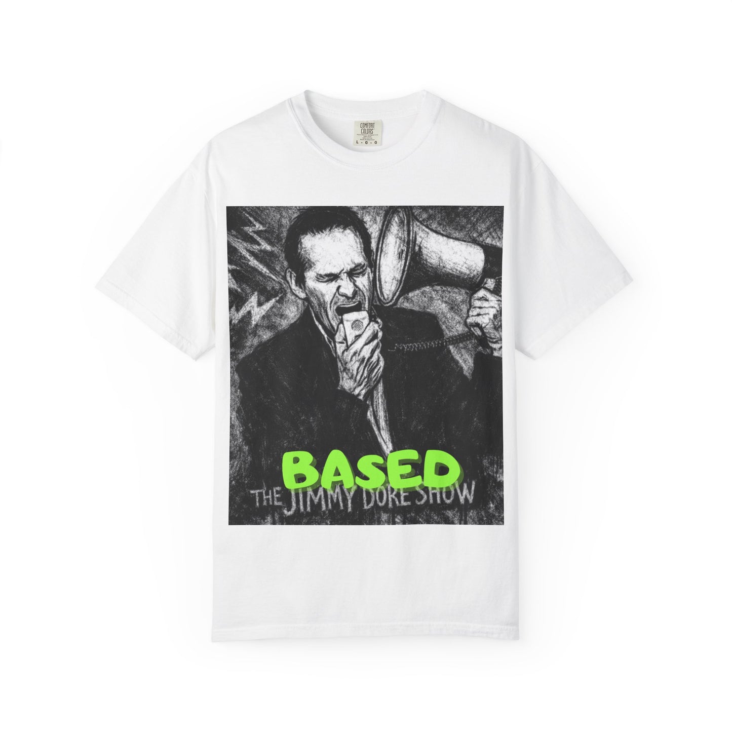 Jimmy Dore Show T-Shirt — 'BASED' Graphic Tee