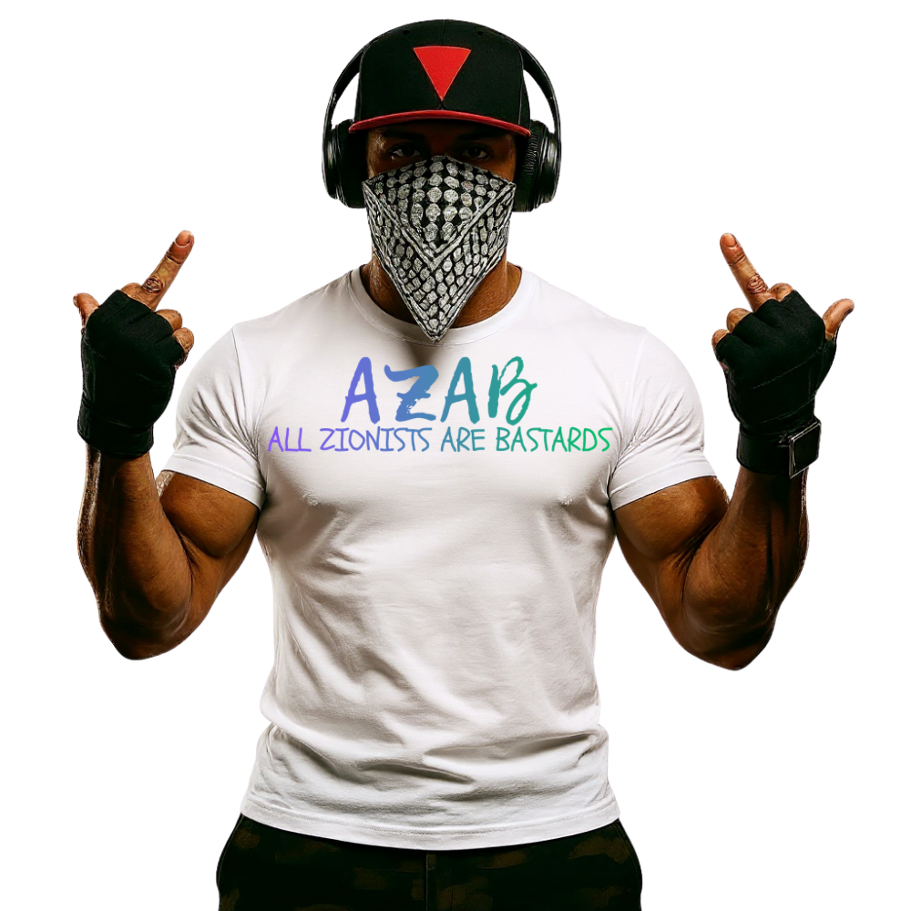 AZAB "All Zionists Are Bastards-T- Shirt