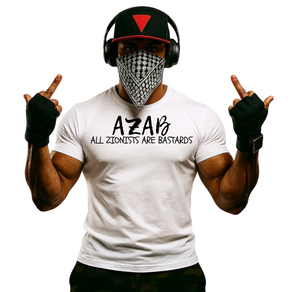 AZAB : All Zionists Are Bastards