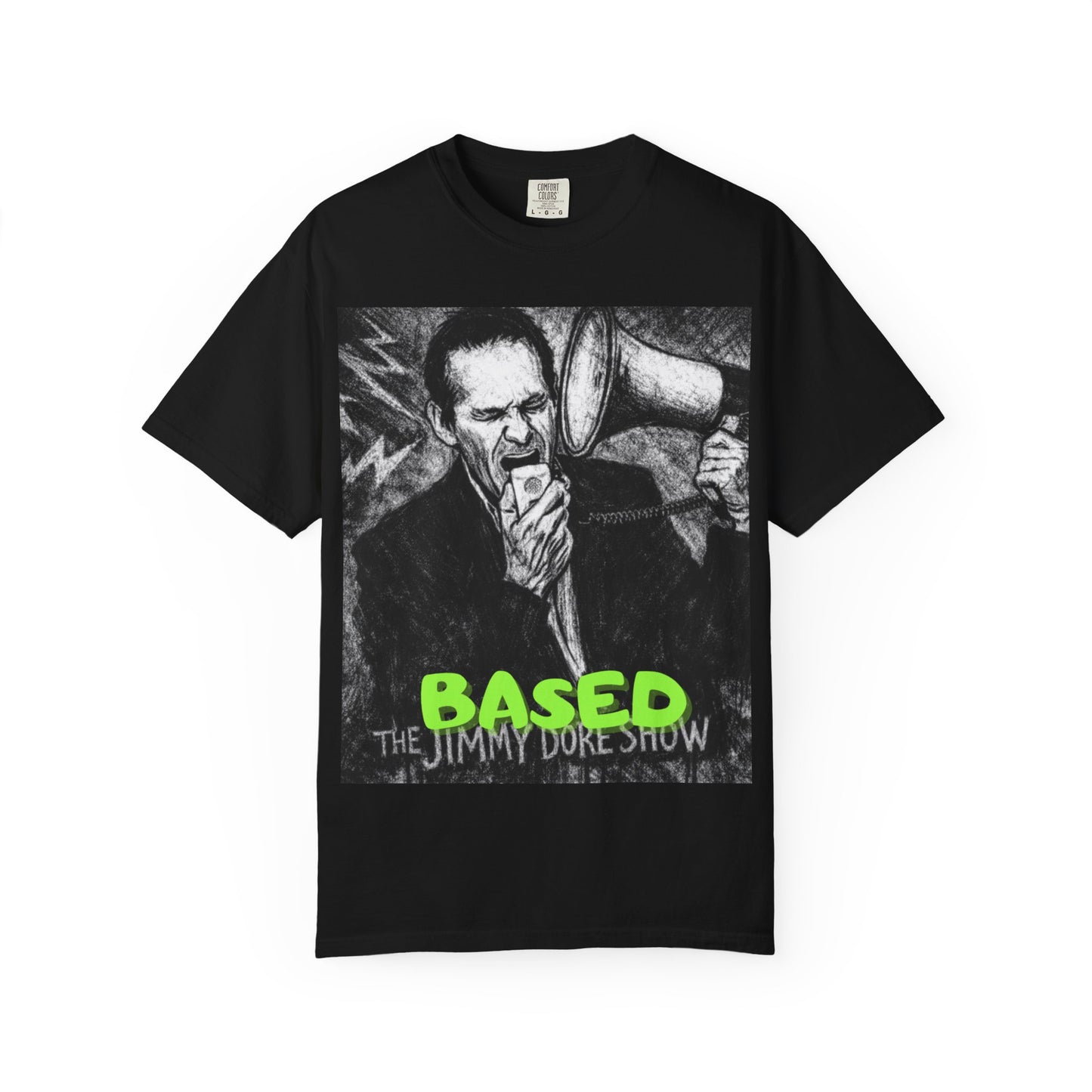 Jimmy Dore Show T-Shirt — 'BASED' Graphic Tee